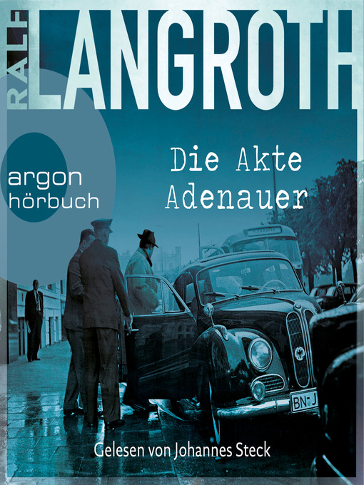 Title details for Die Akte Adenauer--Die Philipp-Gerber-Romane, Band 1 (Ungekürzte Lesung) by Ralf Langroth - Available